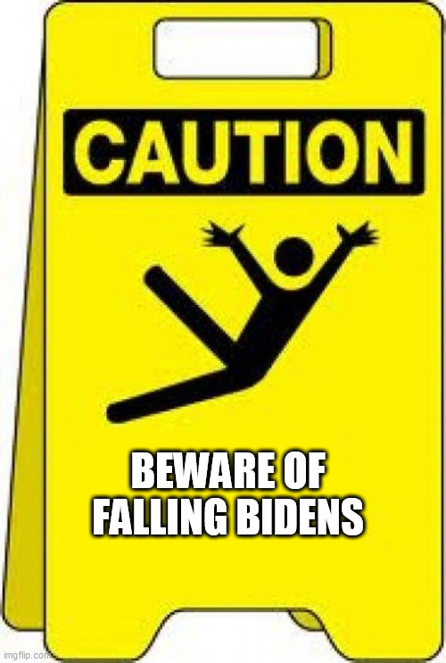 caution sign | BEWARE OF FALLING BIDENS | image tagged in caution sign | made w/ Imgflip meme maker