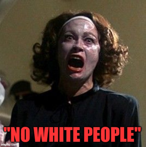 "NO WHITE PEOPLE" | made w/ Imgflip meme maker