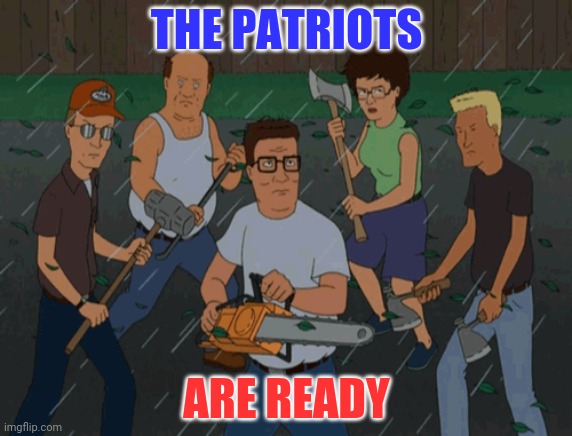 THE PATRIOTS ARE READY | made w/ Imgflip meme maker