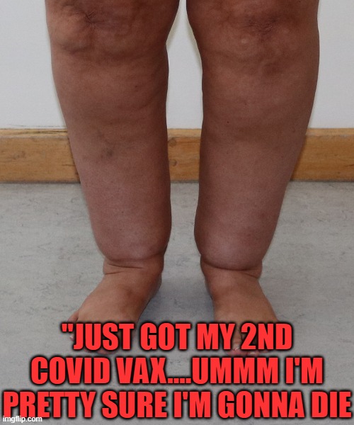 "JUST GOT MY 2ND COVID VAX....UMMM I'M PRETTY SURE I'M GONNA DIE | made w/ Imgflip meme maker