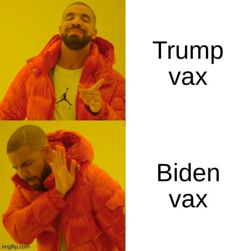 don't retreat, rebrand. | Trump
vax; Biden
vax | image tagged in drake hotline bling reversed,donald trump,joe biden,covid-19,antivax,conservative hypocrisy | made w/ Imgflip meme maker