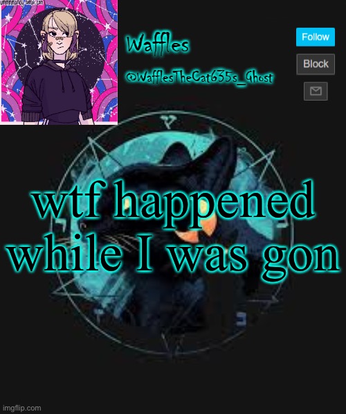 this font, I hate it | wtf happened while I was gone | image tagged in no tags for you | made w/ Imgflip meme maker