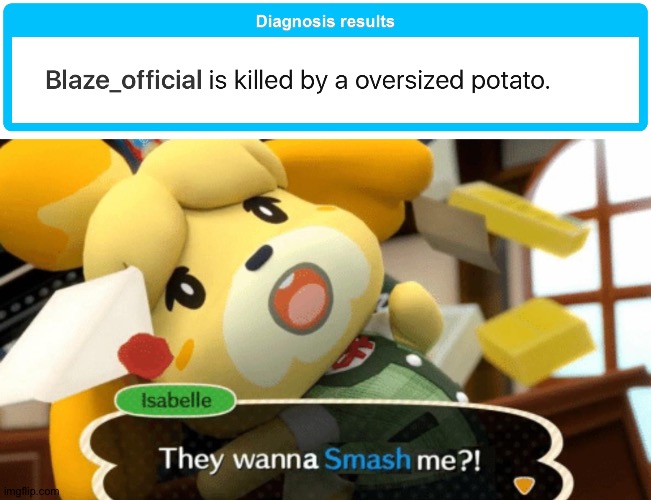Mr. Potato head is gonna kill me! | image tagged in they wanna smash me,blaze_official | made w/ Imgflip meme maker