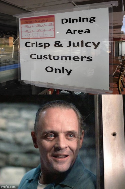 Dining Area sign | image tagged in hannibal lecter,funny,memes,you had one job,cannibalism,customers | made w/ Imgflip meme maker