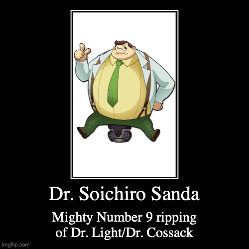 Dr. Sanda | image tagged in funny,demotivationals,mighty number 9,gaming | made w/ Imgflip demotivational maker