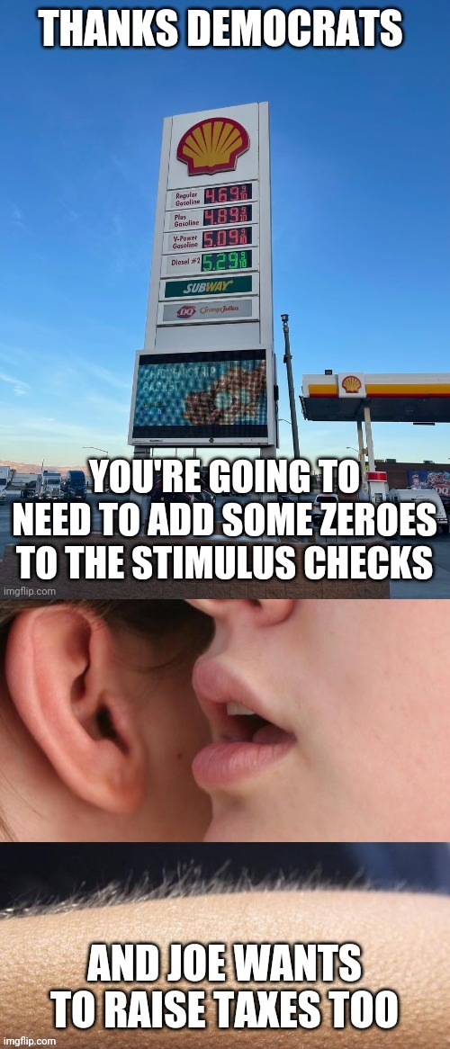 High fuel prices | image tagged in whisper in ear goosebumps | made w/ Imgflip meme maker