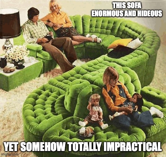 1970s Living Room Sofa | THIS SOFA ENORMOUS AND HIDEOUS; YET SOMEHOW TOTALLY IMPRACTICAL | image tagged in retro,sofa,memes | made w/ Imgflip meme maker