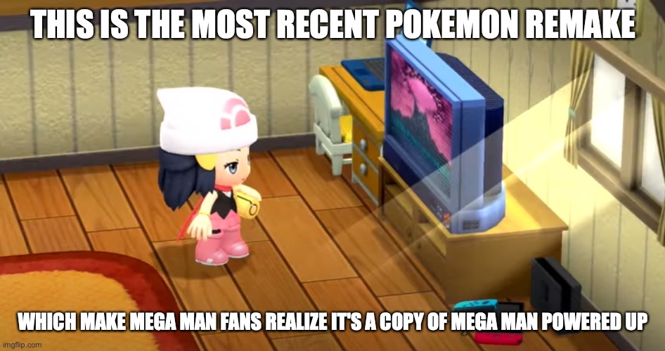 Recent Pokemon Remake | THIS IS THE MOST RECENT POKEMON REMAKE; WHICH MAKE MEGA MAN FANS REALIZE IT'S A COPY OF MEGA MAN POWERED UP | image tagged in gaming,pokemon,memes | made w/ Imgflip meme maker