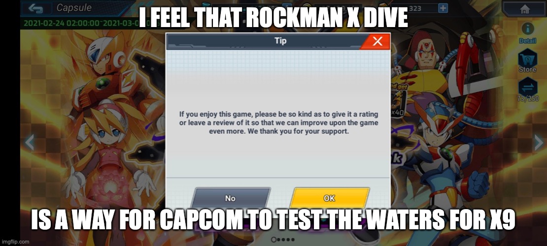 Rockman X DiVE | I FEEL THAT ROCKMAN X DIVE; IS A WAY FOR CAPCOM TO TEST THE WATERS FOR X9 | image tagged in megaman,megaman x,memes,gaming | made w/ Imgflip meme maker