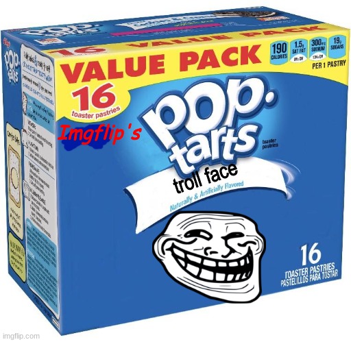 pop tarts | Imgflip's; troll face | image tagged in pop tarts | made w/ Imgflip meme maker