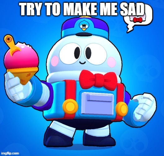 Lou | TRY TO MAKE ME SAD | image tagged in lou,please don't say anything about my dead father | made w/ Imgflip meme maker