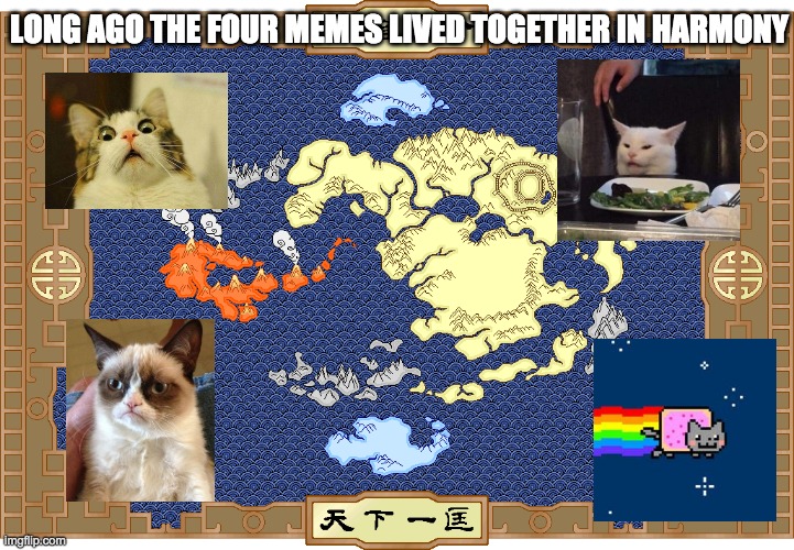 Avatar Map | LONG AGO THE FOUR MEMES LIVED TOGETHER IN HARMONY | image tagged in avatar map | made w/ Imgflip meme maker