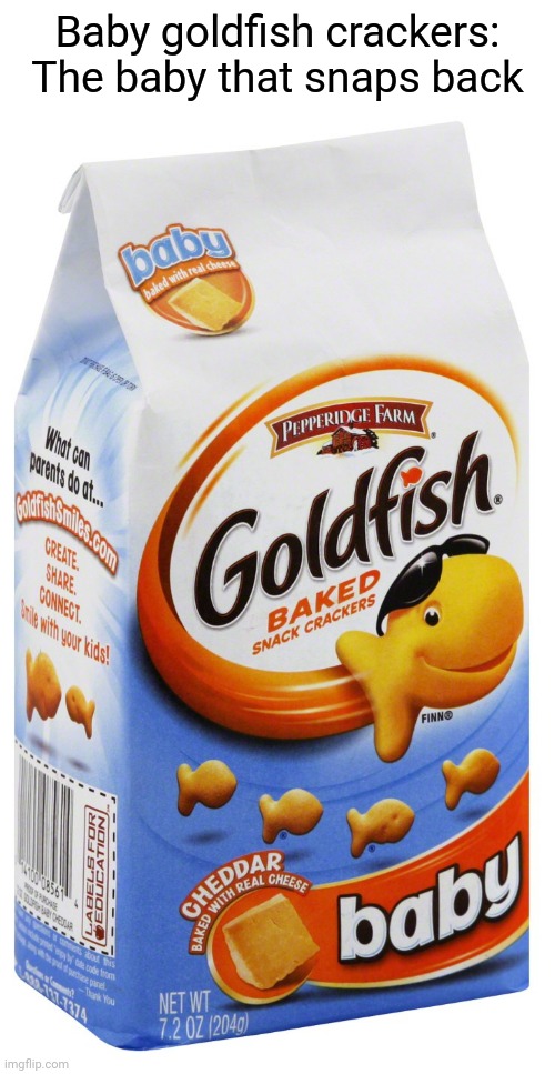 Baby goldfish crackers: The baby that snaps back | made w/ Imgflip meme maker