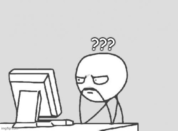 Computer Guy Meme | ??? | image tagged in memes,computer guy | made w/ Imgflip meme maker