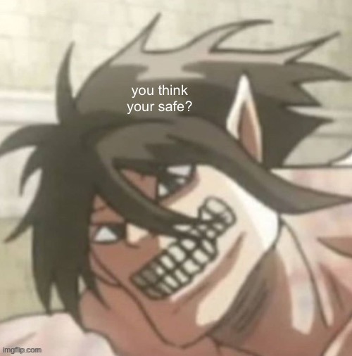 Titan Eren | image tagged in titan eren | made w/ Imgflip meme maker