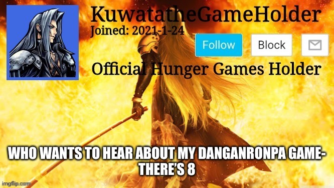 WHO WANTS TO HEAR ABOUT MY DANGANRONPA GAME-

THERE’S 8 | made w/ Imgflip meme maker
