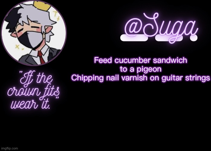 Good song .-. | Feed cucumber sandwich to a pigeon
Chipping nail varnish on guitar strings | image tagged in ranboo | made w/ Imgflip meme maker