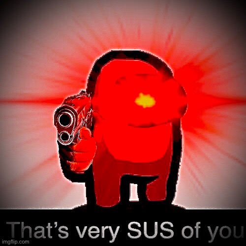 That’s very SUS o you | image tagged in disney killed star wars,star wars kills disney | made w/ Imgflip meme maker