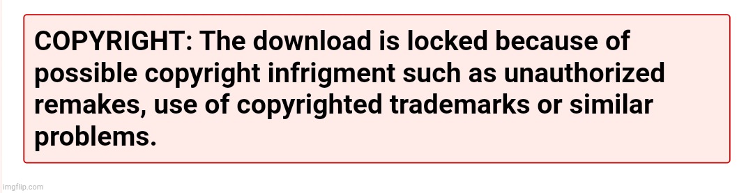 Copyright Infringement Warning | image tagged in copyright infringement warning | made w/ Imgflip meme maker