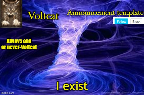 TRENDS | I exist | image tagged in new volcat announcment template | made w/ Imgflip meme maker