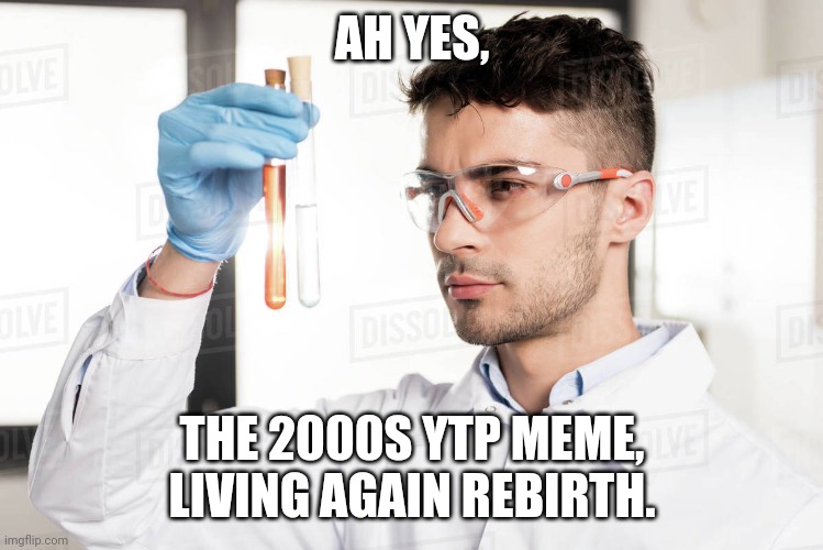 Ah yes, [SCIENCE ELEMENT] | AH YES, THE 2000S YTP MEME, LIVING AGAIN REBIRTH. | image tagged in ah yes science element | made w/ Imgflip meme maker
