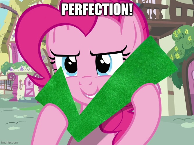 PERFECTION! | made w/ Imgflip meme maker