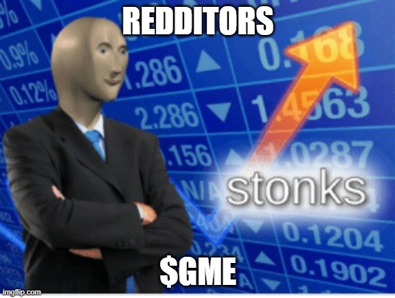 Stoinks | REDDITORS; $GME | image tagged in stoinks | made w/ Imgflip meme maker