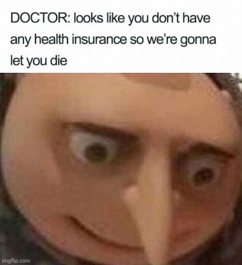 Hope no one tells me this... | image tagged in gru meme,funny,doctor,uh oh | made w/ Imgflip meme maker