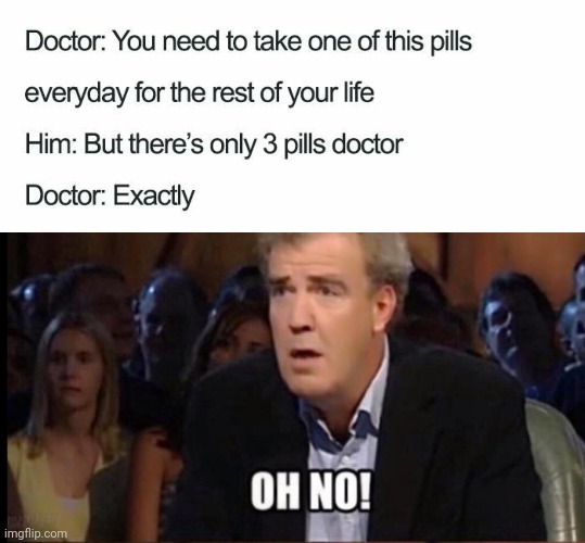 Oh no | image tagged in oh no anyway,doctor,dark humor,death,funny | made w/ Imgflip meme maker