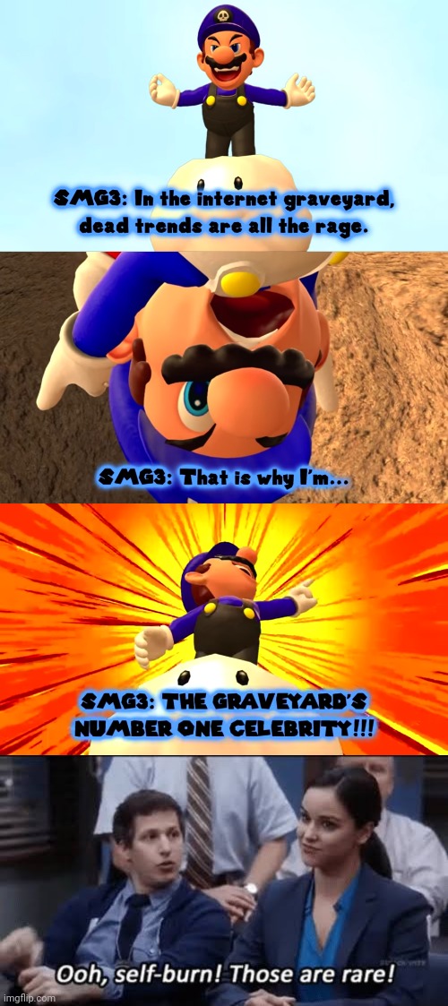 Smg3 burned himself. | image tagged in ooh self-burn those are rare,smg4,dead memes | made w/ Imgflip meme maker