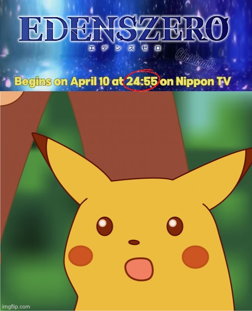 Edens Zero Anime Release Date Meme | image tagged in surprised pikachu high quality,edens zero,edens zero meme,memes,hiro mashima,anime | made w/ Imgflip meme maker