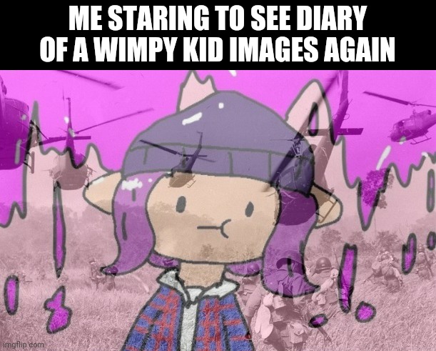 Bryce ptsd | ME STARING TO SEE DIARY OF A WIMPY KID IMAGES AGAIN | image tagged in bryce ptsd | made w/ Imgflip meme maker