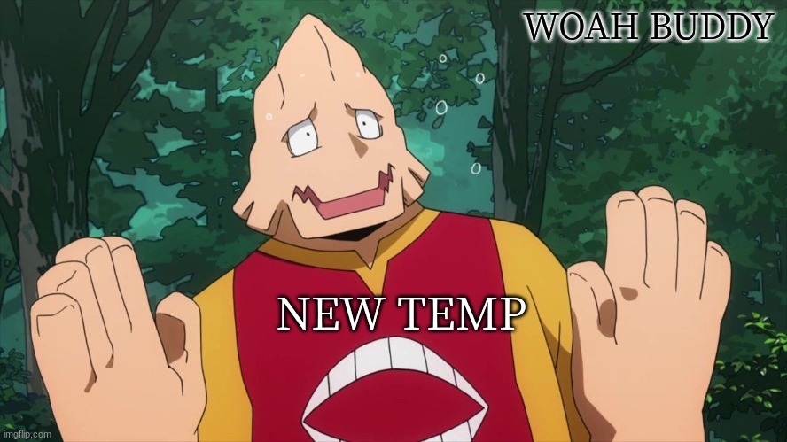 Koda woah buddy | NEW TEMP | image tagged in koda woah buddy | made w/ Imgflip meme maker