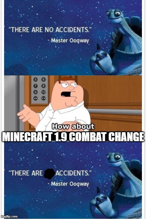 I mean, why? | MINECRAFT 1.9 COMBAT CHANGE | image tagged in what bout that | made w/ Imgflip meme maker