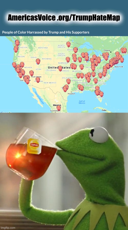 it's ok to be hateful | AmericasVoice .org/TrumpHateMap | image tagged in trump hate map,memes,but that's none of my business,hate crime,no racism,conservative hypocrisy | made w/ Imgflip meme maker