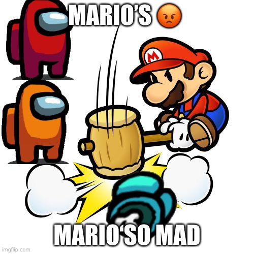 Mario Hammer Smash Meme | MARIO’S 😡; MARIO‘SO MAD | image tagged in memes,mario hammer smash | made w/ Imgflip meme maker