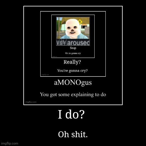 image tagged in funny,demotivationals | made w/ Imgflip demotivational maker