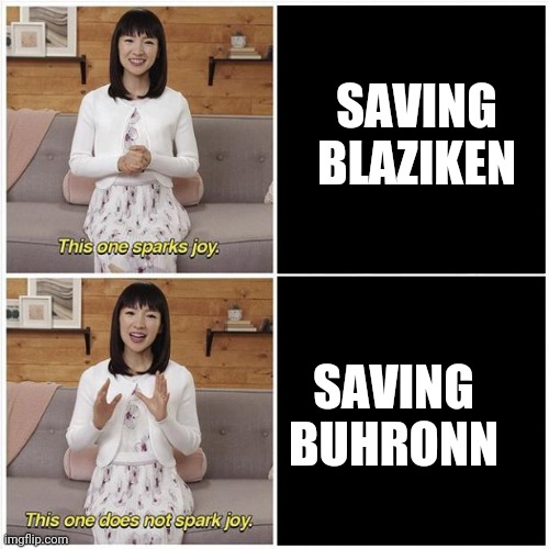 After one month in imgflip buhronn turned himself to the worse user in the universe | SAVING BLAZIKEN; SAVING BUHRONN | image tagged in marie kondo spark joy,buhronn | made w/ Imgflip meme maker