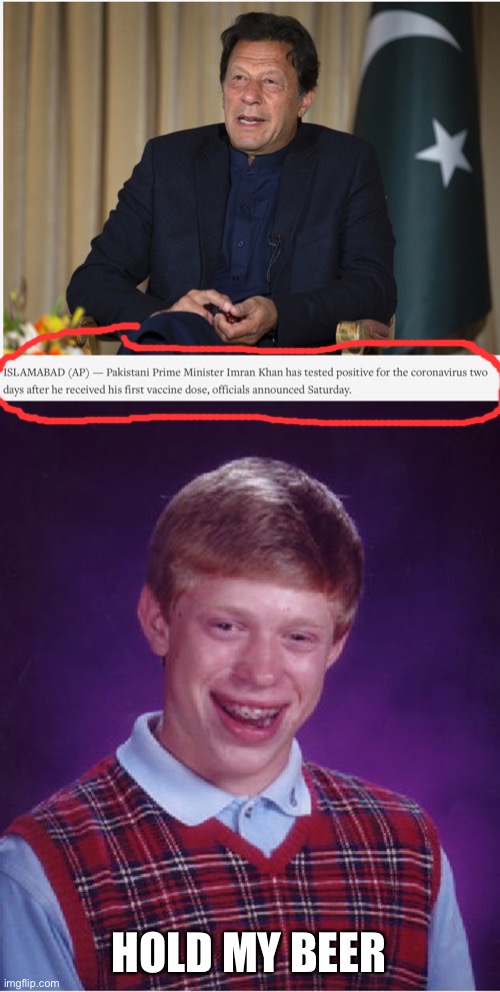 Because I’m a Dick | HOLD MY BEER | image tagged in memes,bad luck brian | made w/ Imgflip meme maker