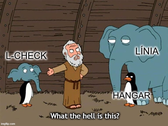 I mean, wo likes it? | LÍNIA; L-CHECK; HANGAR; What the hell is this? | image tagged in family guy penguin elephant | made w/ Imgflip meme maker