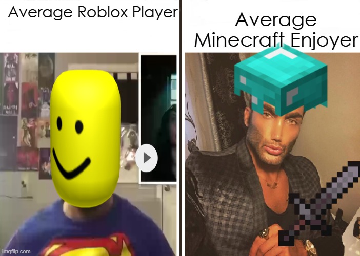 do you like this meme? | Average Minecraft Enjoyer; Average Roblox Player | image tagged in average fan vs average enjoyer,memes,minecraft,minecraft memes | made w/ Imgflip meme maker