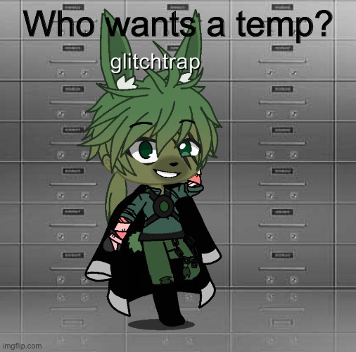 If yes, tell me the theme in the comments. Better yet, put background, quote, and profile pic. | Who wants a temp? | image tagged in glitchy | made w/ Imgflip meme maker