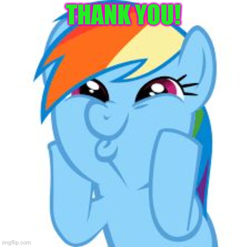 Rainbow Dash so awesome | THANK YOU! | image tagged in rainbow dash so awesome | made w/ Imgflip meme maker