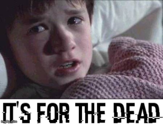 I See Dead People Meme | image tagged in memes,i see dead people | made w/ Imgflip meme maker