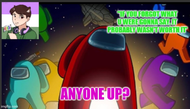 I need some points so I might just shit post | ANYONE UP? | image tagged in the_shotguns announcement template | made w/ Imgflip meme maker