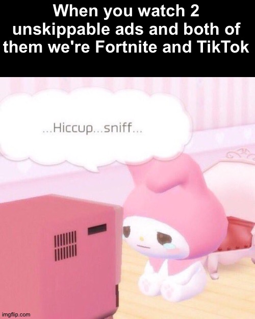*Cries in cringe* |  When you watch 2 unskippable ads and both of them we're Fortnite and TikTok | image tagged in memes,blank transparent square,funny,fortnite sucks,tiktok sucks,gifs | made w/ Imgflip meme maker