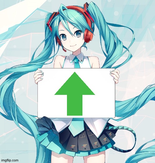 Hatsune Miku holding a sign | image tagged in hatsune miku holding a sign | made w/ Imgflip meme maker