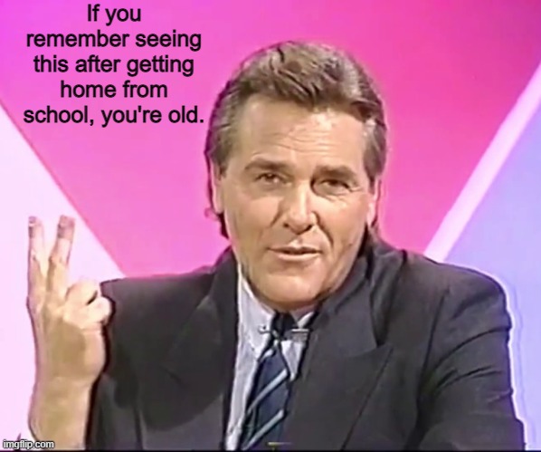 "We'll be back in two minutes and two seconds!" | If you remember seeing this after getting home from school, you're old. | image tagged in memes,love connection,1980's,feeling old | made w/ Imgflip meme maker