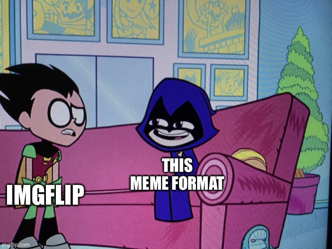What is my life | IMGFLIP; THIS MEME FORMAT | image tagged in drugged raven | made w/ Imgflip meme maker