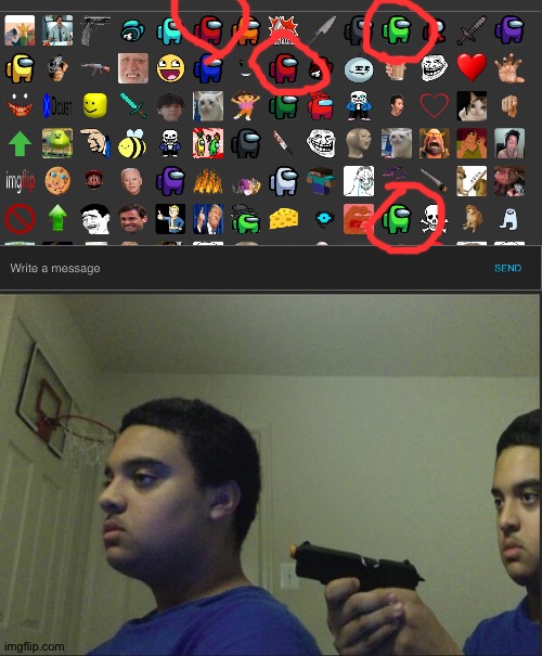 Those MEMECHAT images... | image tagged in trust nobody not even yourself | made w/ Imgflip meme maker